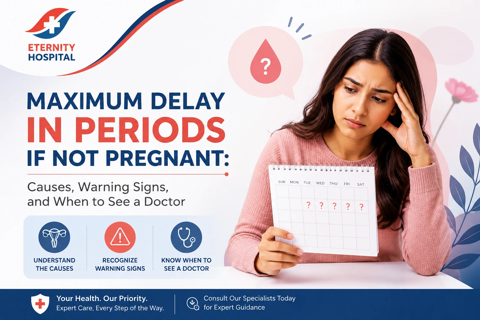 Maximum Delay in Periods If Not Pregnant: Causes, Warning Signs, and When to See a Doctor
